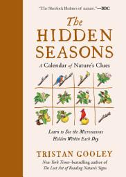 Icon image The Hidden Seasons: A Calendar of Nature’s Clues