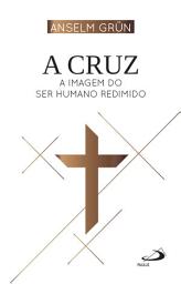 Icon image A Cruz: A Imagem do Ser Humano Redimido
