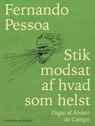 Icon image Stik modsat af hvad som helst. Digte af Álvaro de Campo