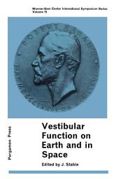 Icon image Vestibular Function on Earth and in Space: Proceedings of the Bárány Society Vestibular Symposium Held in Uppsala, May 1968 under the Presidency of Professor Arne Sjöberg