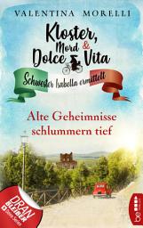 Icon image Kloster, Mord und Dolce Vita - Alte Geheimnisse schlummern tief