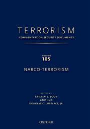 Icon image TERRORISM: Commentary on Security Documents Volume 105: Narco-Terrorism