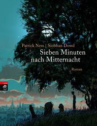 Icon image Sieben Minuten nach Mitternacht: Ausgezeichnet mit dem Deutschen Jugendliteraturpreis 2012