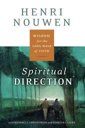 Icon image Spiritual Direction: Wisdom for the Long Walk of Faith