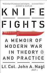Icon image Knife Fights: A Memoir of Modern War in Theory and Practice