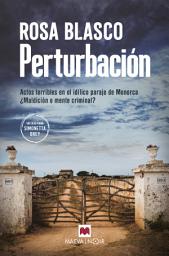 Icon image Perturbación: Actos terribles en el idílico paraje de Menorca. ¿Maldición o mente criminal?