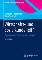 Icon image Wirtschafts- und Sozialkunde Teil 1: Programmierte Aufgaben mit Lösungen, Ausgabe 5
