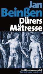 Icon image Dürers Mätresse: Paul Flemmings erster Fall - Frankenkrimi
