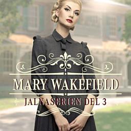 Icon image Mary Wakefield – Jalna 3