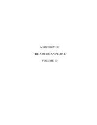 Icon image A history of the American people. Volume 10