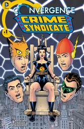 Icon image Convergence: Crime Syndicate (2015-) #1