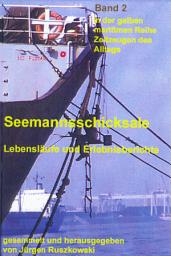 Icon image Lebensläufe und Erlebnisberichte ehemaliger Fahrensleute: Seemannsschicksale – Band 2 in der maritimen gelben Reihe