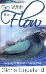 Icon image Go With the Flow: Tapping in to God's Abundance