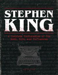Icon image Stephen King: A Complete Exploration of His Work, Life, and Influences