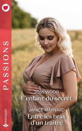 Icon image L'enfant du secret - Entre les bras d'un traître