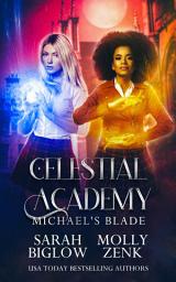 Icon image Michael's Blade: A Paranormal Academy Novel