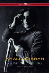 Icon image Khalil Gibran: Complete Works (Wisehouse Classics)