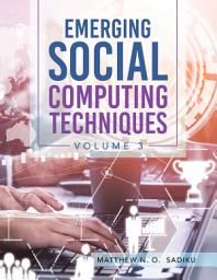 Icon image Emerging Social Computing Techniques: Volume 3
