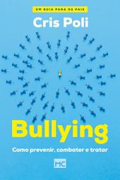 Icon image Bullying: Como prevenir, combater e tratar