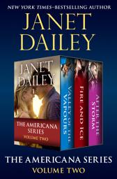 Icon image The Americana Series Volume Two: Valley of the Vapours, Fire and Ice, and After the Storm