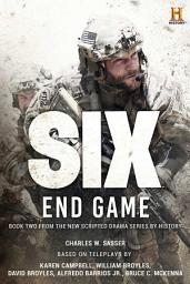 Icon image Six: End Game: Based on the History Channel Series SIX