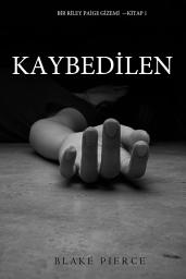 Icon image Kaybedilen (Bir Riley Paige Gizemi—Kitap 1)