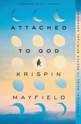 Icon image Attached to God: A Practical Guide to Deeper Spiritual Experience