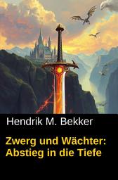 Icon image Zwerg und Wächter: Abstieg in die Tiefe: Cassiopeiapress Fantasy Abenteuer