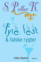 Icon image S, P eller K 3 - Fyre, fest og falske rygter: S, P eller K, bind 3