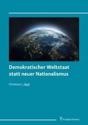 Icon image Demokratischer Weltstaat statt neuer Nationalismus