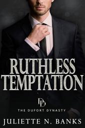 Icon image Ruthless Temptation: A steamy billionaire romance