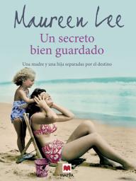 Icon image Un secreto bien guardado: Una madre y una hija separadas por el destino. Algunos secretos deben mantenerse ocultos, a cualquier precio.