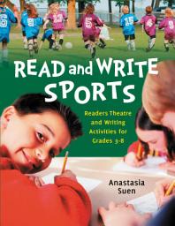 Icon image Read and Write Sports: Readers Theatre and Writing Activities for Grades 3-8