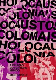 Icon image Holocaustos Coloniais: A criação do terceiro mundo
