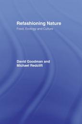 Icon image Refashioning Nature: Food, Ecology and Culture