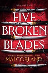 Icon image Five Broken Blades: A Slow-Burn Assassin Romantic Fantasy