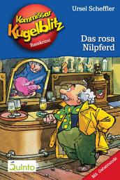 Icon image Kommissar Kugelblitz 08. Das rosa Nilpferd: Kommissar Kugelblitz Ratekrimis