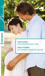 Icon image Une famille pour Isla - Un amour surgi du passé