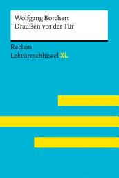 Icon image Draußen vor der Tür von Wolfgang Borchert: Lektüreschlüssel mit Inhaltsangabe, Interpretationen, Prüfungsaufgaben mit Lösungen, Lernglossar – Borchert, Wolfgang – Wald, Martin C.