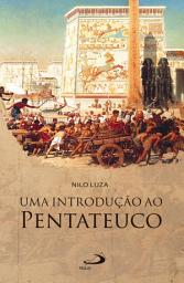 Icon image Uma introdução ao Pentateuco