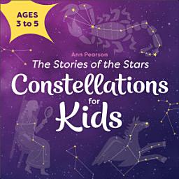 Icon image Constellations for Kids: The Stories of the Stars
