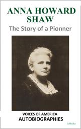 Icon image Anna Howard Shaw - The Story of a Pioneer