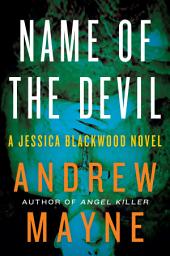 Icon image Name of the Devil: A Jessica Blackwood Novel