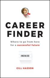 Icon image Career Finder: Where to go from here for a Successful Future