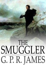 Icon image The Smuggler: A Tale
