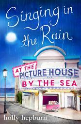 Icon image Singing in the Rain at the Picture House by the Sea: Part Two