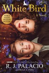 Icon image White Bird: A Novel: Based on the Graphic Novel