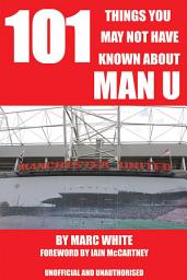 Icon image 101 Things You May Not Have Known About Man U
