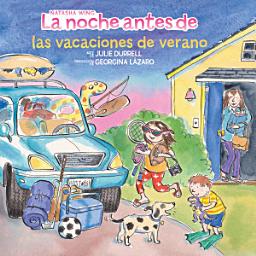 Icon image La noche antes de las vacaciones de verano (The Night Before Summer Vacation Spanish Edition)