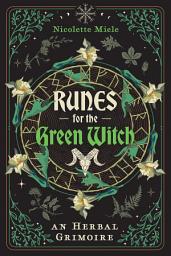 Icon image Runes for the Green Witch: An Herbal Grimoire